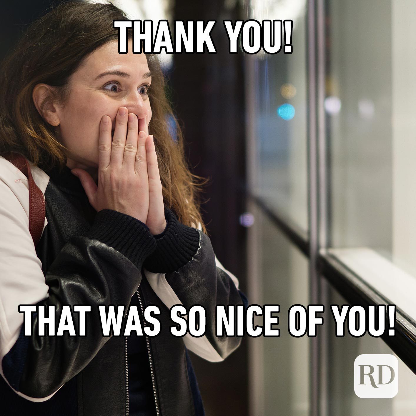 Woman gasping. Meme text: Thank you! That was so nice of you!